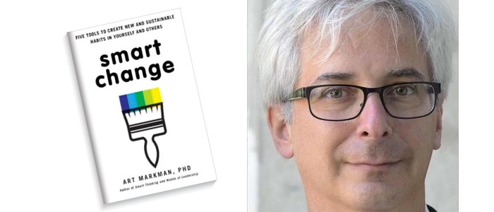 Ep #21: Smart Thinking, Smart Change with Art Markman