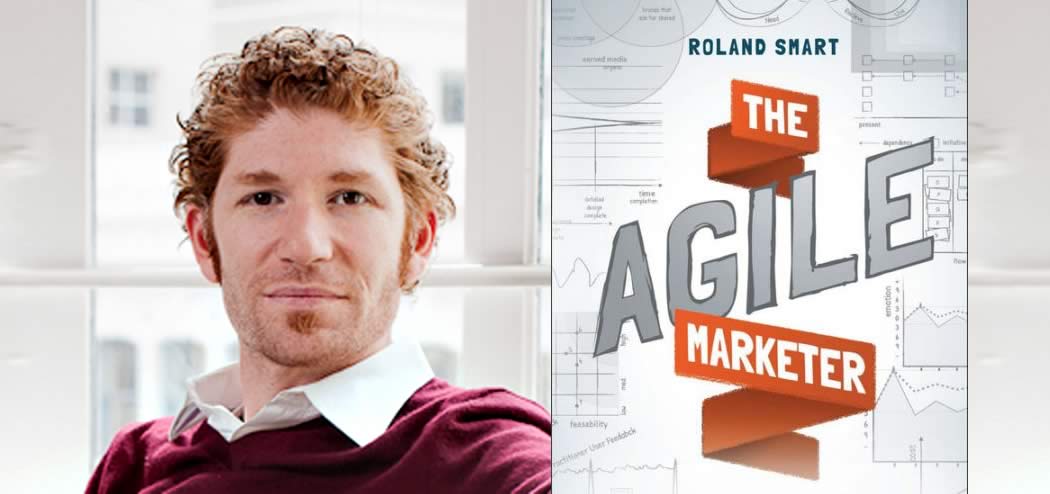 Ep #123: Be an Agile Marketer with Roland Smart