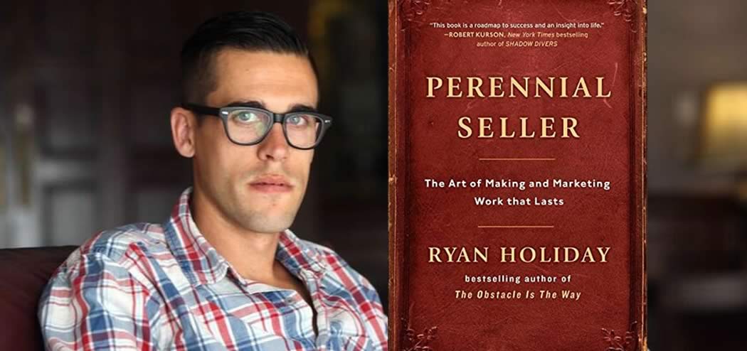 Ryan Holiday Reveals the Formula for a Perennial Seller