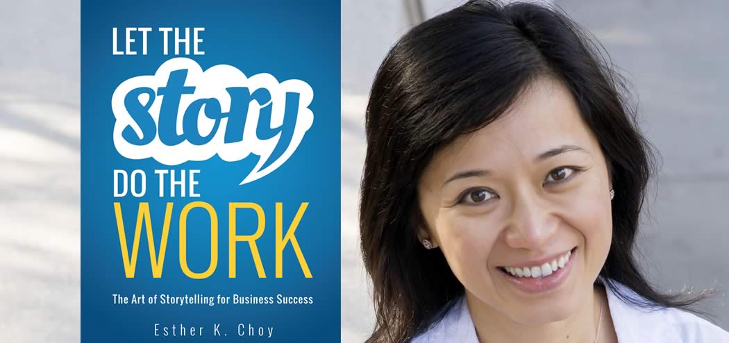 Why You Should Let Your Story Do the Work with Esther Choy