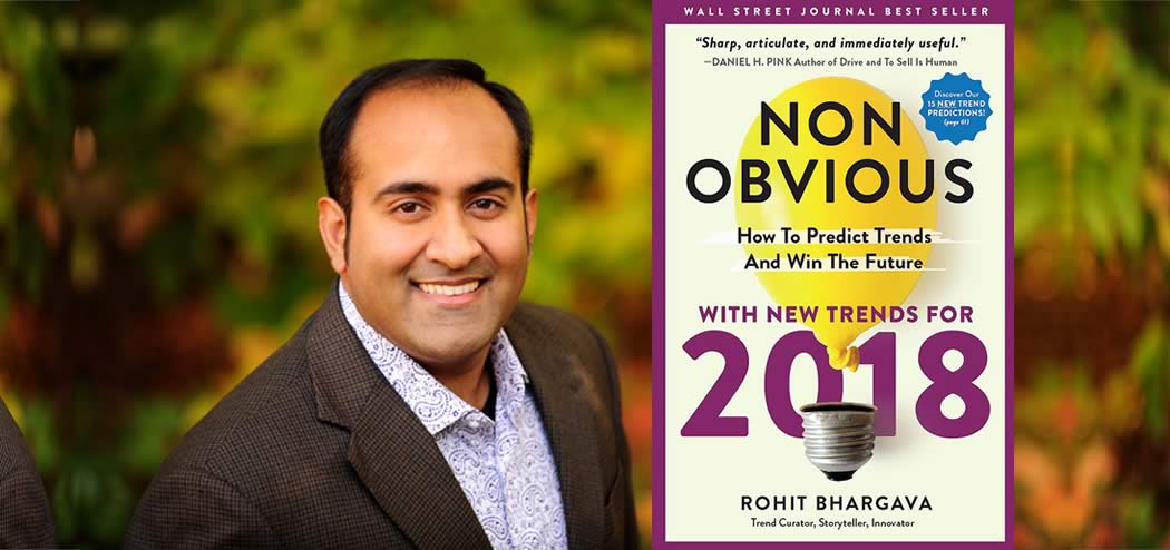 The Newest Non-Obvious Trends for 2018 with Rohit Bhargava