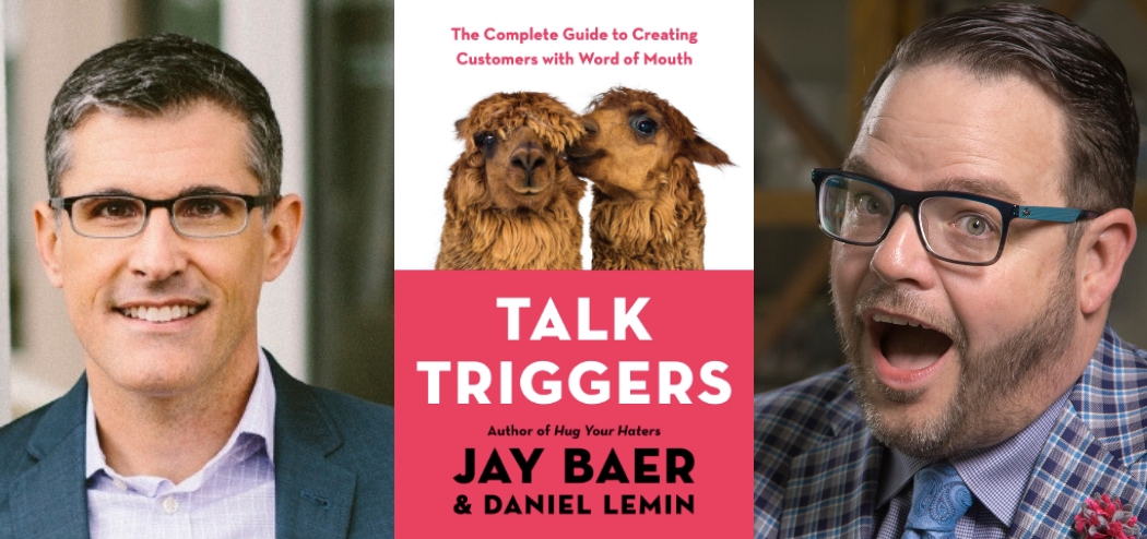 Talk Triggers with Jay Baer and Daniel Lemin