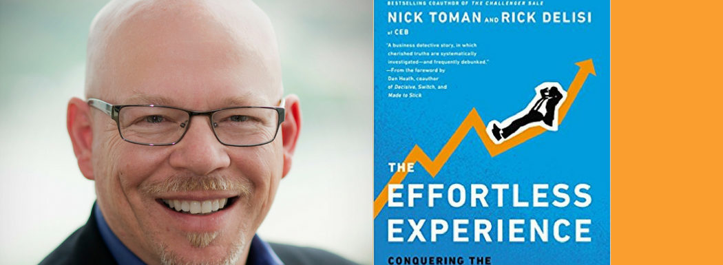 Reduce Customer Effort to Build True Loyalty with Rick DeLisi