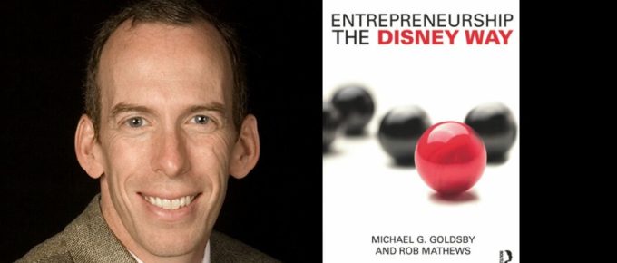 Be an Entrepreneur the Disney Way with Mike Goldsby