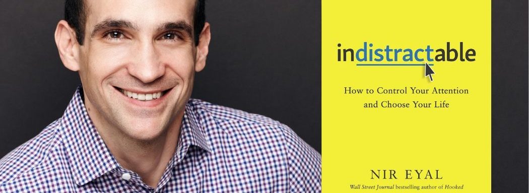 How to be Indistractable with Nir Eyal