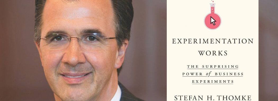 The Surprising Power of Business Experimentation with Stefan Thomke