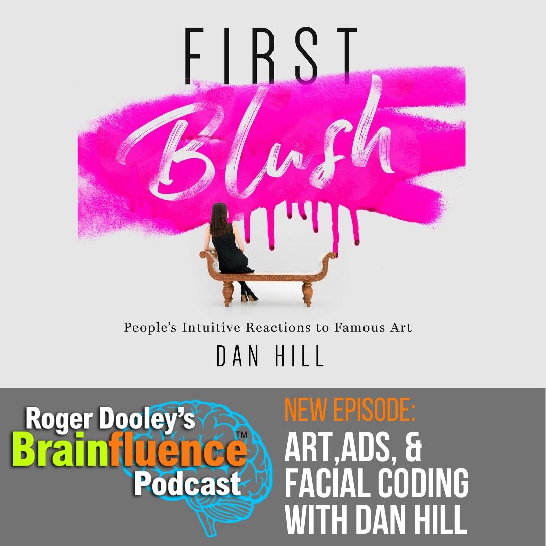 dan hill first blush on Roger Dooley's Brainfluence Podcast
