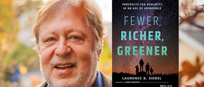 Fewer, Richer, Greener – An Optimistic Future with Larry Siegel