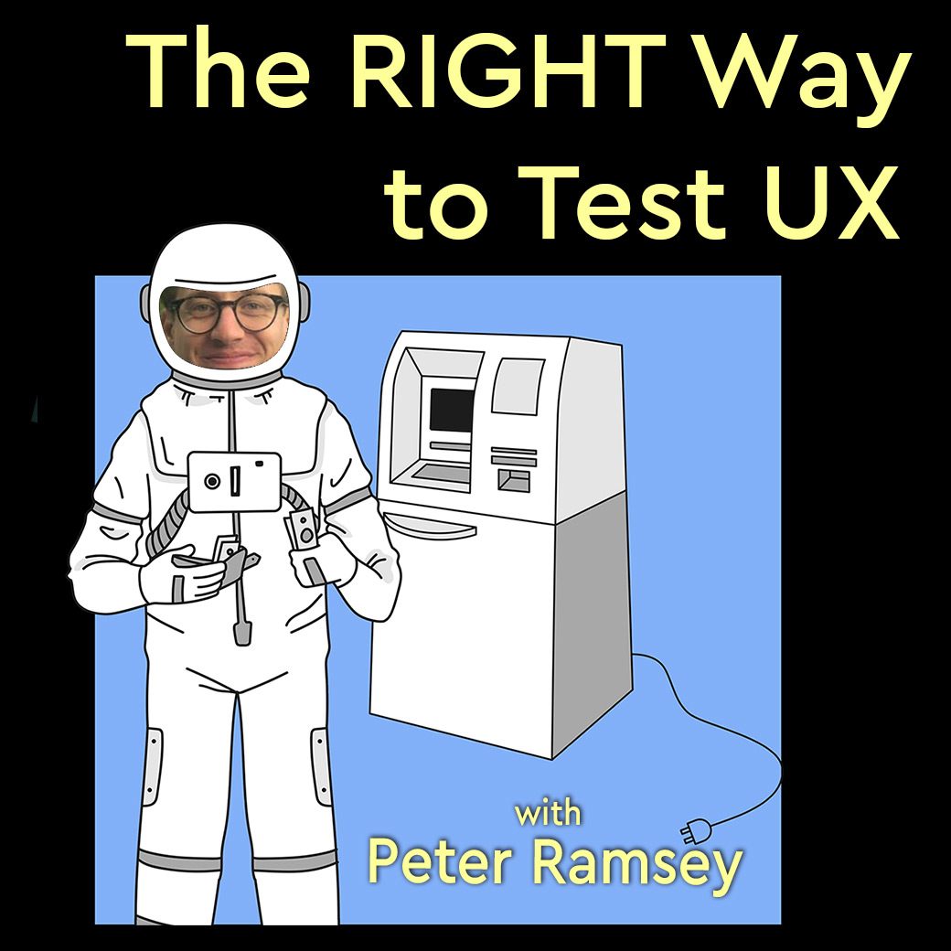 The right way to test user experience with Peter Ramsey and Roger Dooley