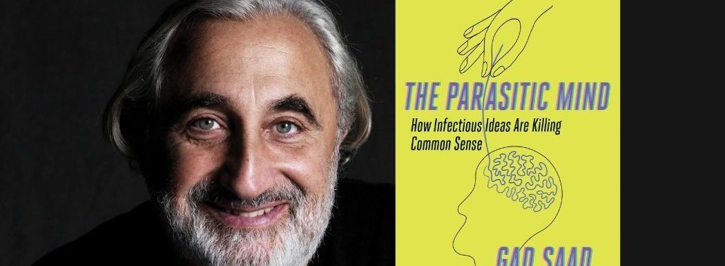 The Parasitic Mind with Gad Saad