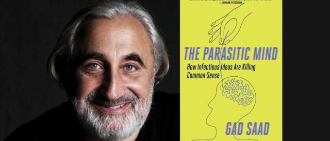 The Parasitic Mind with Gad Saad