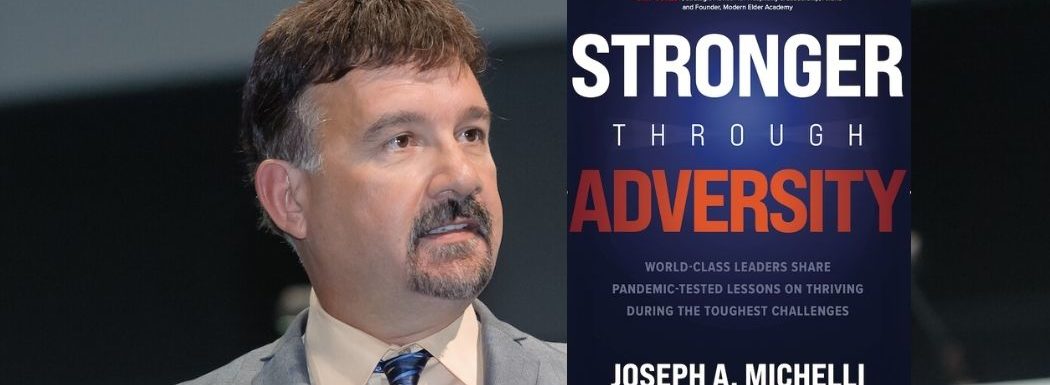 Pandemic-Tested Leadership Lessons with Joseph Michelli