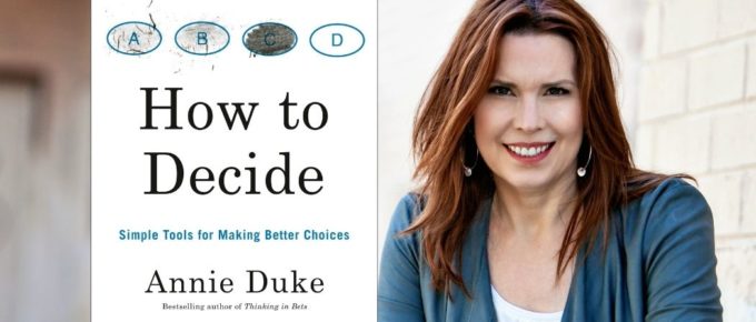 Annie Duke Explains How to Decide