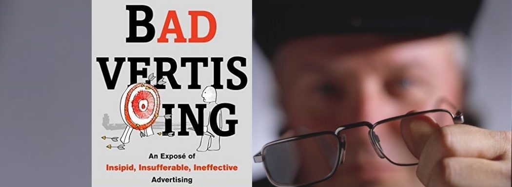 Badvertising – Why So Many Ads Suck, with Jim Morris