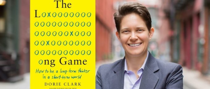 Dorie Clark - The Long Game - Brainfluence