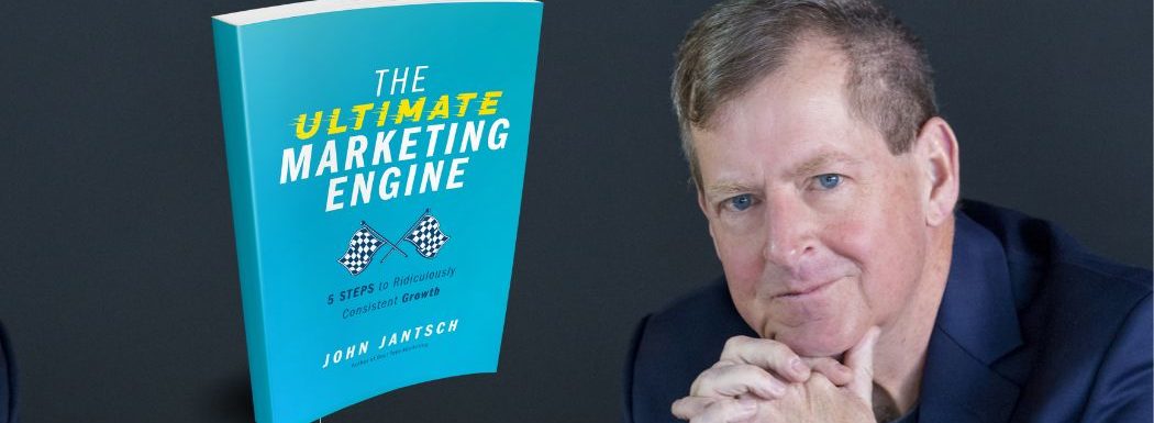 The Ultimate Marketing Engine with John Jantsch