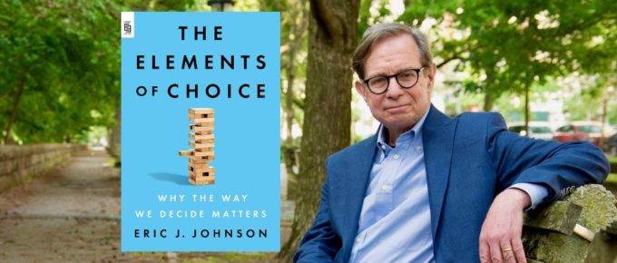 Eric Johnson on Choice Architecture