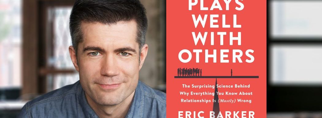 Eric Barker on Plays Well with Others