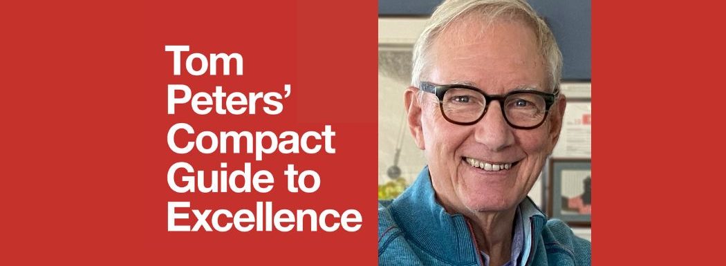 Tom Peters’ Compact Guide to Excellence