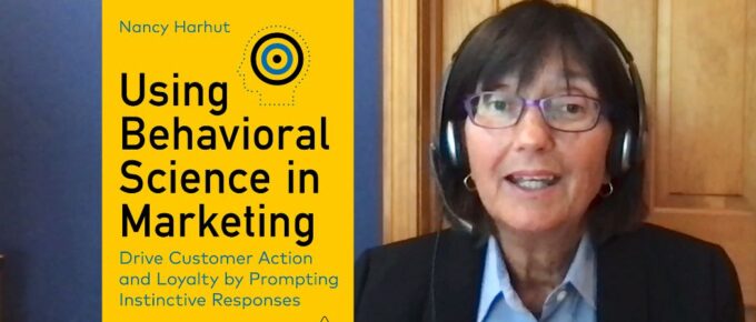 Using Behavioral Science in Marketing with Nancy Harhut